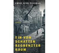 Emine Sevgi Özd Ein von Schatten begrenzter Raum: Roman Geo (Copertina rigida)