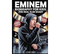 Eminem Biography for kids: THE REAL SLIM SHADY: The True Story of Rap God (Marshall Bruce Mathers III) plus 101 Unknown Facts, Trivia Quizzes, ... and the Dark Truths Behind His Greatest Hits
