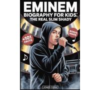 Eminem Biography for kids: THE REAL SLIM SHADY: The True Story of Rap God (Marshall Bruce Mathers III) plus 101 Unknown Facts, Trivia Quizzes, ... and the Dark Truths Behind His Greatest Hits