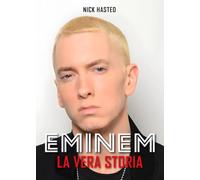 Eminem. La storia vera
