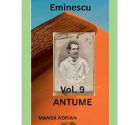 Eminescu Vol. 9 ANTUME