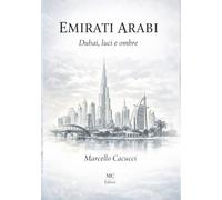 Emirati Arabi: Dubai, luci e ombre