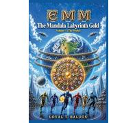 EMM (Earth) (Moon) (Mars) The Mandala Labyrinth Gold Volume-1 (The World)