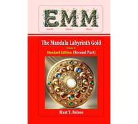 EMM (Earth) (Moon) (Mars): The Mandala Labyrinth Gold (Volume-A): Standard Edition (Second Part)