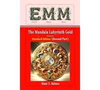EMM (Earth) (Moon) (Mars): The Mandala Labyrinth Gold (Volume-A): Standard Edition (Second Part)