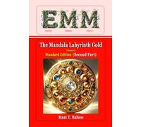 EMM (Earth) (Moon) (Mars): The Mandala Labyrinth Gold (Volume-A): Standard Edition (Second Part)