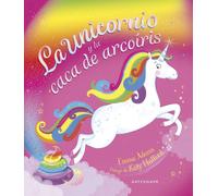 EMMA ADAMS KATY HALFORD ALICIA ASTO LA UNICORNIO Y LA CACA DE ARCOI (Tascabile)
