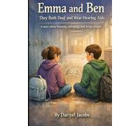 Emma and Ben They Both Deaf and Wear Hearing Aids A story about listening, and being enough