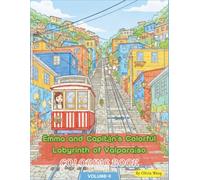 Emma and Capitán's Colorful Labyrinth of Valparaíso：Coloring Book