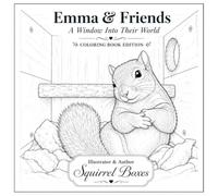 Emma and Friends: Coloring Book Edition: A Window Into Their World: A Squirrel Coloring Book