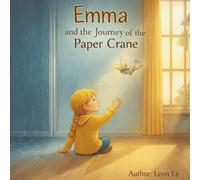 Emma and the Journey of the Paper Crane: Color edition