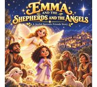 Emma and the Shepherds and the Angels: Joyful Sprouts Friends