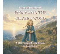 Emma and the Silver Sword: A Story About Being Brave