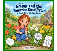Emma and the Surprise Seed Patch: A Gentle Story to Read and Color | For ages 4-8
