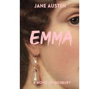 Emma (Annotated): A Classic Regency Romance with Historical and Thematic Insights