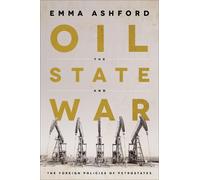 Emma Ashford Oil, the State, and War (Copertina rigida)