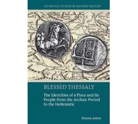 Emma Aston Blessed Thessaly (Tascabile) Liverpool Studies in Ancient History