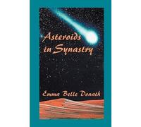 Emma B Donath Asteroids in Synastry (Tascabile)