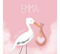 Emma Baby Album: Name Book as a Personalized Newborn Gift for Birthday or Babyshower Party