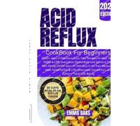 Emma Baks Acid Reflux Cookbook for Beginners (Tascabile)