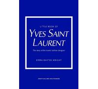 Emma Baxter-Wright Little Book of Yves Saint Laurent (Copertina rigida)