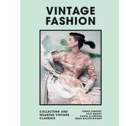 Vintage Fashion: Collecting and Wearing Designer Classics