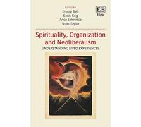 Emma Bell Spirituality, Organization and Neoliberalism (Copertina rigida)