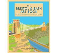 Emma Bennett The Bristol and Bath Art Book (Copertina rigida)