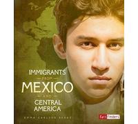 Emma Bernay Emma Carlson Immigrants from Mexico and Central A (Copertina rigida)
