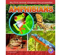 Emma Bernay Emma Carlson My First Animal Kingdom Encyclopedias Amph (Tascabile)