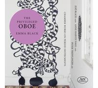 Emma Black Emma Black: The Privileged Oboe: Chamber Works On Period Instrum (CD)