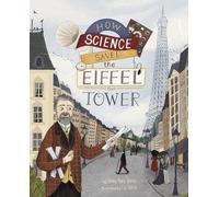 Emma Bland Smith How Science Saved the Eiffel Tower (Tascabile)