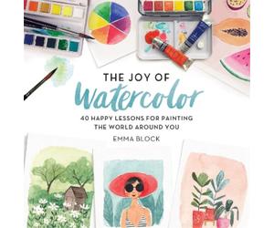 Emma Block The Joy of Watercolor (Copertina rigida)