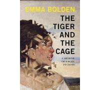 Emma Bolden The Tiger and the Cage (Tascabile)