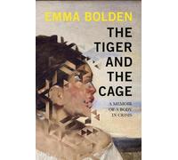 Emma Bolden The Tiger and the Cage (Tascabile)
