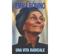 EMMA BONINO: UNA VITA RADICALE