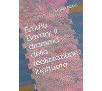 Emma Bovary. Il dramma della realizzazione inattuata