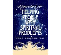 Emma Bragdon A Sourcebook for Helping People with Spiritual Problems (Tascabile)