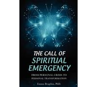 Emma Bragdon The Call of Spiritual Emergency (Tascabile)