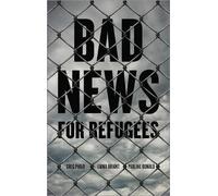 Emma Briant Pauline Donald Greg Philo Bad News for Refugees (Copertina rigida)