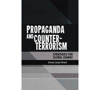 Emma Briant Propaganda and Counter-Terrorism (Copertina rigida)