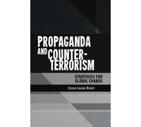 Emma Briant Propaganda and Counter-Terrorism (Tascabile)