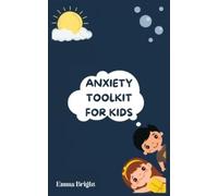 Emma Bright Anxiety Toolkit for Kids (Tascabile)