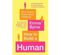 Emma Byrne How to Build a Human (Tascabile)