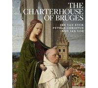 Emma Capron Charterhouse of Bruges: Jan Van Eyck, Petrus Chri (Copertina rigida)