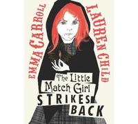 Emma Carroll The Little Match Girl Strikes Back (Copertina rigida)