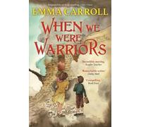 Emma Carroll When we were Warriors (Tascabile)