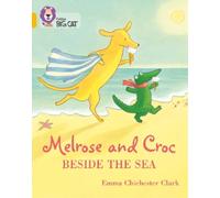 Melrose and Croc Beside the Sea: Band 09/Gold