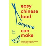 Emma Chung Easy Chinese Food Anyone Can (Copertina rigida) (PRESALE 24/07/2025)