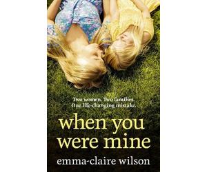 Emma-Claire Wilson When You Were Mine (Tascabile)